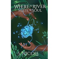 Where the River Meets the Soul by S. Nicole EPUB & PDF