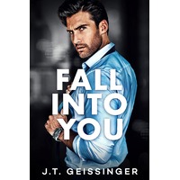 Fall Into You by J.T. Geissinger EPUB & PDF