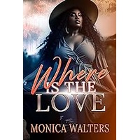 Where Is the Love by Monica Walters EPUB & PDF
