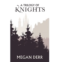 A Trilogy of Knights by Megan Derr EPUB & PDF