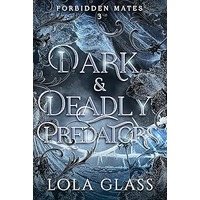 Dark & Deadly Predators by Lola Glass EPUB & PDF