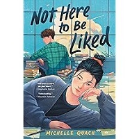 Not Here to Be Liked by Michelle Quach EPUB & PDF