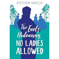 The Earl’s Hideaway, No Ladies Allowed by Esther Hatch EPUB & PDF