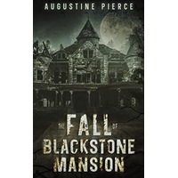 The Fall of Blackstone Mansion by Augustine Pierce EPUB & PDF