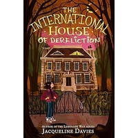The International House of Dereliction by Jacqueline Davies EPUB & PDF