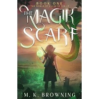 The Magik Scarf by M. K. Browning EPUB & PDF