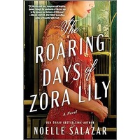 The Roaring Days of Zora Lily by Noelle Salazar EPUB & PDF