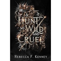 A Hunt So Wild and Cruel by Rebecca F. Kenney EPUB & PDF