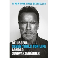 Be Useful by Arnold Schwarzenegger EPUB & PDF