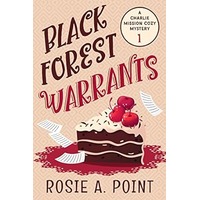 Black Forest Warrants by Rosie A. Point EPUB & PDF