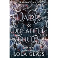 Dark & Dreadful Brutes by Lola Glass EPUB & PDF