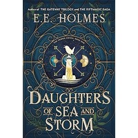 Daughters of Sea and Storm by E.E. Holmes EPUB & PDF
