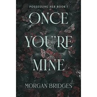 Once You’re Mine by Morgan Bridges EPUB & PDF