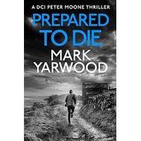 Prepared to Die by Mark Yarwood EPUB & PDF