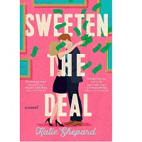 Sweeten the Deal by Katie Shepard EPUB & PDF