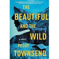 The Beautiful and the Wild by Peggy Townsend EPUB & PDF