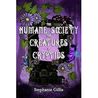 The Humane Society for Creatures & Cryptids by Stephanie Gillis EPUB & PDF