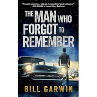 The Man Who Forgot to Remember by Bill Garwin EPUB & PDF