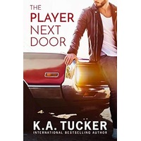 The Player Next Door by K.A. Tucker EPUB & PDF