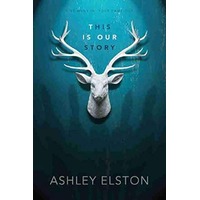 This is Our Story by Ashley Elston EPUB & PDF