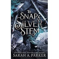 To Snap a Silver Stem by Sarah A. Parker EPUB & PDF