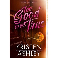 Too Good to Be True by Kristen Ashley EPUB & PDF