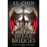 Bad Girls Break Bridges by S.L. Choi EPUB & PDF