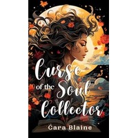 Curse of the Soul Collector by Cara Blaine EPUB & PDF
