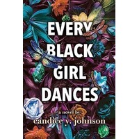 Every Black Girl Dances by Candice Y. Johnson EPUB & PDF