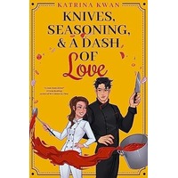 Knives Seasoning a Dash of Love by Katrina Kwan EPUB & PDF