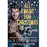 All I Want For Christmas is Not You by J. S. Cooper EPUB & PDF