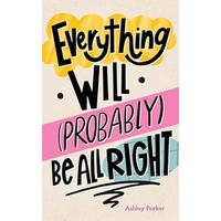 Everything Will Be All Right by Ashley Parker EPUB & PDF
