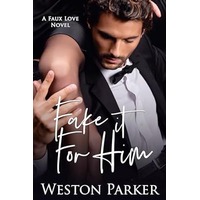 Fake It For Him by Weston Parker EPUB & PDF