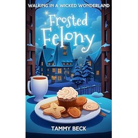 Frosted Felony by Tammy Beck EPUB & PDF