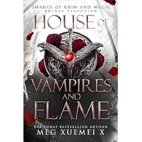 House of Vampires and Flame by Meg Xuemei X EPUB & PDF