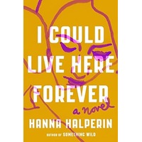 I Could Live Here Forever by Hanna Halperin EPUB & PDF