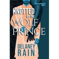 Knotted by the Wolf Prince by Delaney Rain EPUB & PDF