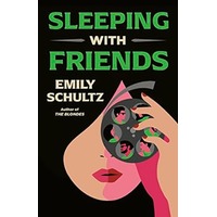 Sleeping with Friends by Emily Schultz EPUB & PDF