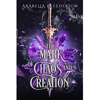 The Mark of Chaos and Creation by Arabella Federico EPUB & PDF