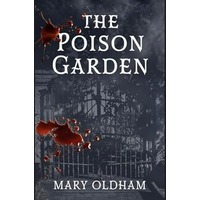 The Poison Garden by Mary Oldham EPUB & PDF