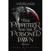 The Puppeteer and The Poisoned Pawn by Brandi Elise Szeker EPUB & PDF