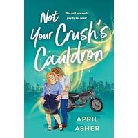 Not Your Crush’s Cauldron by April Asher EPUB & PDF