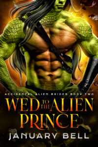 Wed To The Alien Prince (Accidental Alien Brides #2) by January Bell EPUB & PDF