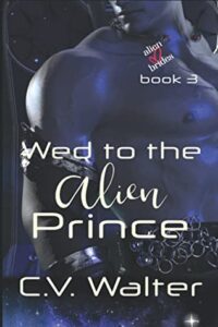 Wed to the Alien Prince (Alien Brides #3) by C.V. Walter EPUB & PDF