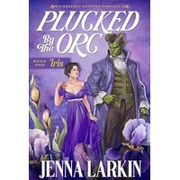 Plucked by the Orc by Jenna Larkin EPUB & PDF