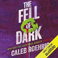 The Fell of Dark by Caleb Roehrig EPUB & PDF