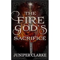 he Fire God’s Sacrifice by Juniper Clarke EPUB & PDF