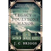 The Legacy of Foulstone Manor by J. C. Briggs EPUB & PDF