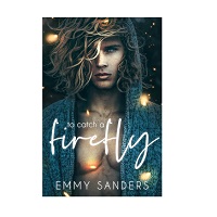 To Catch a Firefly by Emmy Sanders EPUB & PDF