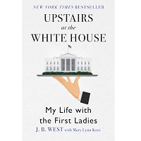 Upstairs at the White House by J. B. West EPUB & PDF